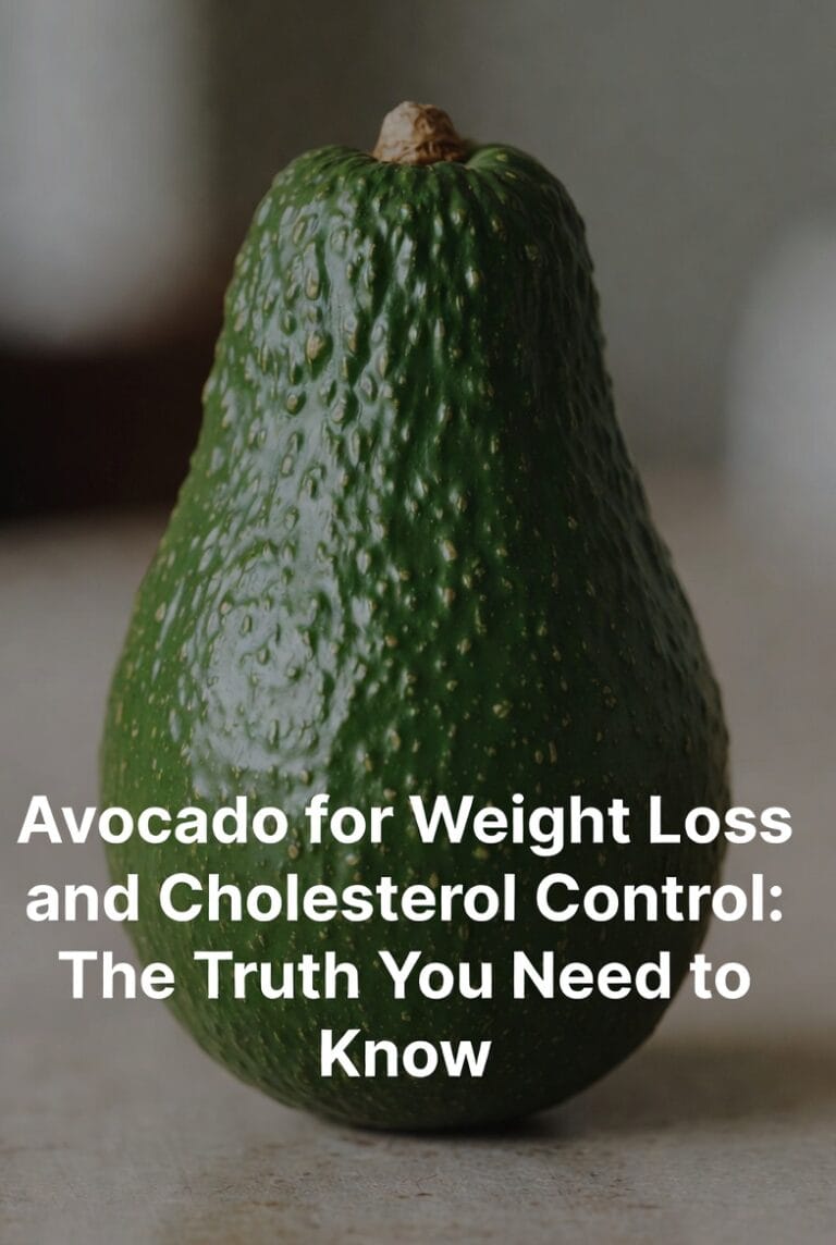 Avocado for Weight Loss and Cholesterol Control: The Truth You Need to Know
